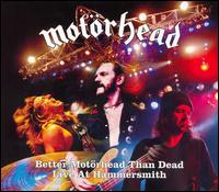 Better Motorhead Than Dead: Live at Hammersmith von Motörhead