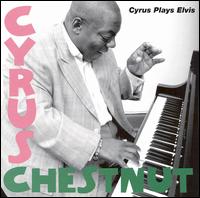 Cyrus Plays Elvis von Cyrus Chestnut