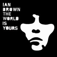 World Is Yours von Ian Brown