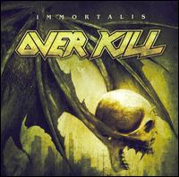 Immortalis von Overkill