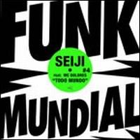 Funk Mundial, Vol. 4: Todo Mundo von Seiji