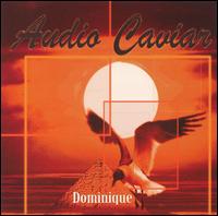Dominique von Audio Caviar