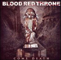 Come Death von Blood Red Throne