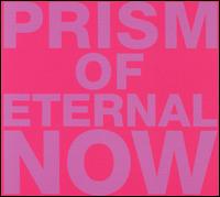 Prism of Eternal Now von White Rainbow