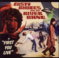 First You Live von Dusty Rhodes and the River Band