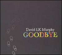 Goodbye von David LK Murphy
