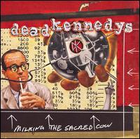 Milking the Sacred Cow von Dead Kennedys