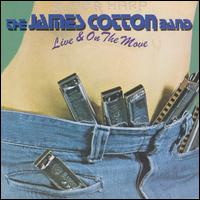 Live & On the Move von James Cotton