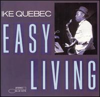 Easy Living von Ike Quebec