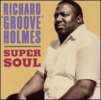 Super Soul von Richard "Groove" Holmes