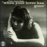 Claire Austin Sings When Your Lover Has Gone von Claire Austin