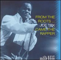 From the Roots Came the Rapper von Joe Tex