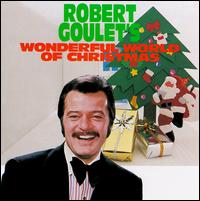 Robert Goulet's Wonderful World of Christmas von Robert Goulet