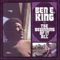 Beginning of It All von Ben E. King