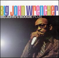 Big John's Boogie von Big John Wrencher