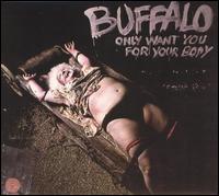Only Want You for Your Body von Buffalo