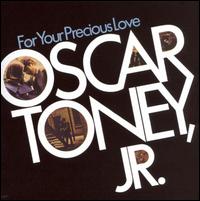 For Your Precious Love von Oscar Toney, Jr.