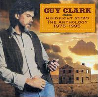Hindsight 21-20: Anthology 1975-1995 von Guy Clark