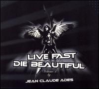 Live Fast: Die Beautiful von Jean Claude Ades