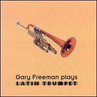 Plays Latin Trumpet von Gary Freeman