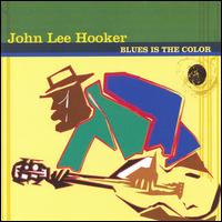 Blues Is the Colour von John Lee Hooker