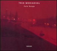 Folk Songs von Trio Mediæval