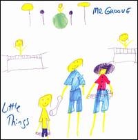 Little Things von Mr. Groove