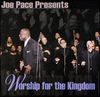 Joe Pace Presents: Worship for the Kingdom von Joe Pace