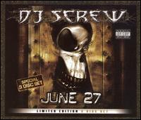 June 27 von DJ Screw