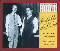 George & Ira Gershwin: Strike Up the Band von John Mauceri