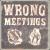 Wrong Meetings von Two Lone Swordsmen