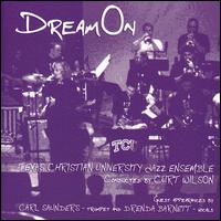 Dream On von Texas Christian University Jazz
