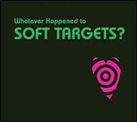 Whatever Happened to Soft Targets? von Soft Targets