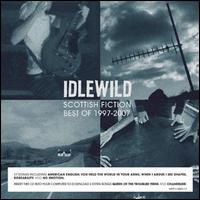 Scottish Fiction: Best of 1997-2007 von Idlewild