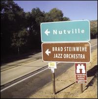 Nutville von Brad Steinwehe Jazz Orchestra