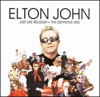 Just Like Belgium: The Definitive Hits von Elton John