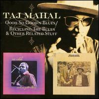 Oooh So Good N'Blues/Recycling the Blues von Taj Mahal