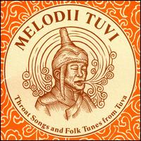 Melodii Tuvi: Throat Songs and Folk Tunes from Tuva von Various Artists