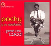 Man and His Music: Pero Con Coco von Pochi y Su Cocoband