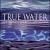 True Water von John Wubbenhorst