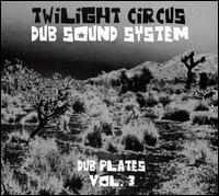 Dub Plates, Vol. 3 von Twilight Circus