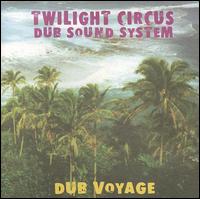 Dub Voyage von Twilight Circus