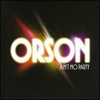 Ain't No Party von Orson