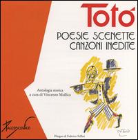 Poesie, Scenette e Canzoni Inedite di Toto von Toto