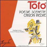 Poesie, Scenette e Canzoni Inedite di Toto von Toto