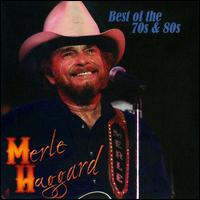 Best of the 70's and 80's von Merle Haggard