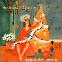 Enchanted Christmas, Vol. 3 von Michael Allen Harrison