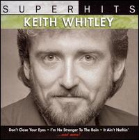 Super Hits von Keith Whitley