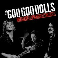 Greatest Hits, Vol. 1: The Singles von The Goo Goo Dolls
