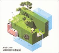 Neighbor Singing von Brad Laner
